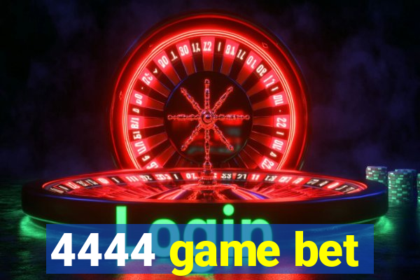 4444 game bet